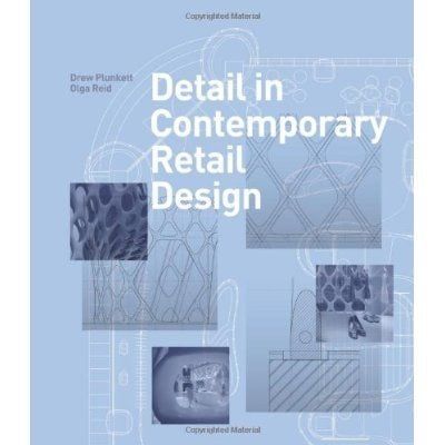 DETAIL IN CONTEMPORARY RETAIL DESIGN