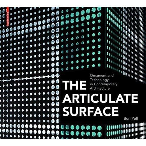 THE ARTICULATE SURFACE / ORNAMENT AND TECHNOLOGY