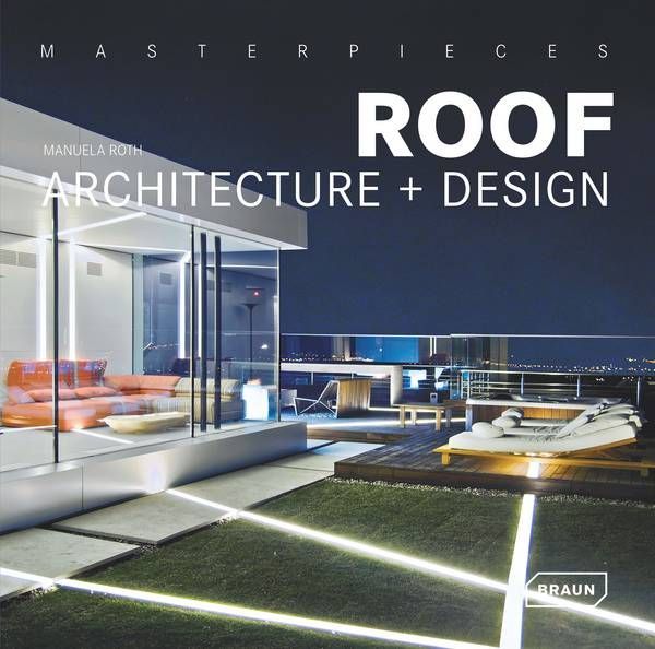 ROOF ARCHITECTURE + DESIGN -BRAUN