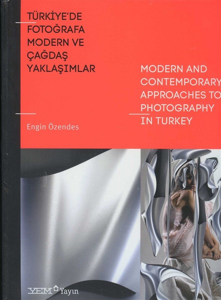 TÜRKİYE'DE FOTOĞRAFA MODERN VE ÇAĞDAŞ YAKLAŞIMLAR