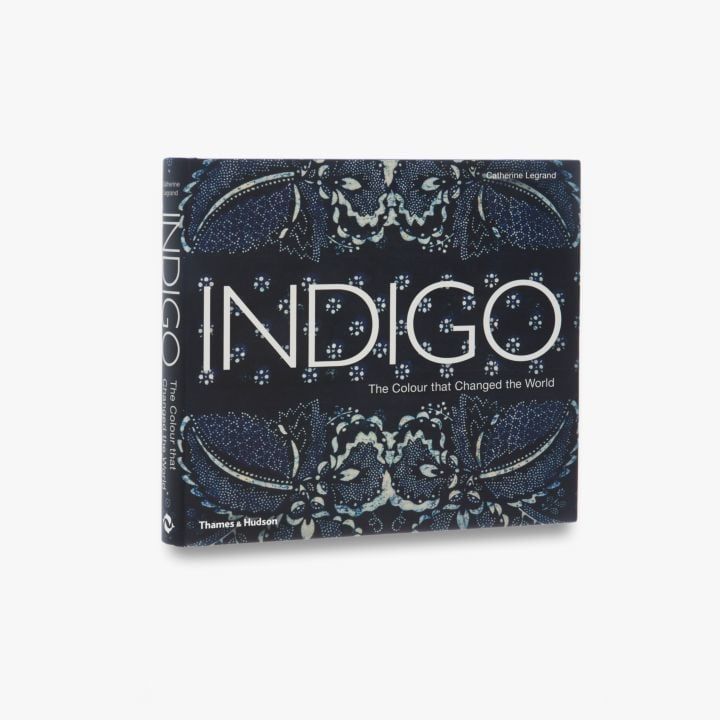 INDIGO - THE COLOUR THAT CHANGED THE WORLD