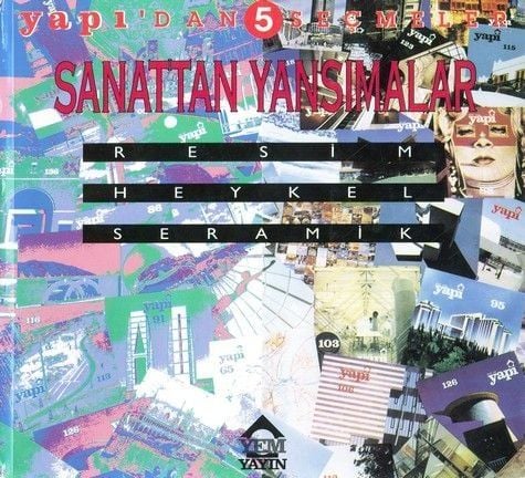SANATTAN YANSIMALAR / YAPI'DAN SEÇMELER