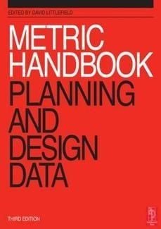 METRIC HANDBOOK-PLANNING AND DESIGN DATA