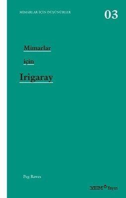 MİMARLAR İÇİN IRİGARAY