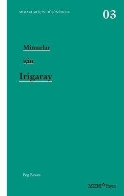 MİMARLAR İÇİN IRİGARAY