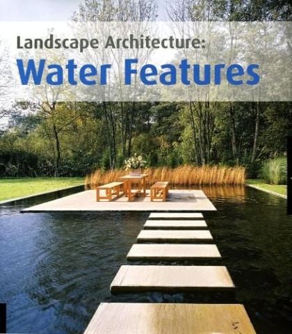 LANDSCAPE ARCHITECTURE:WATER FEATURES