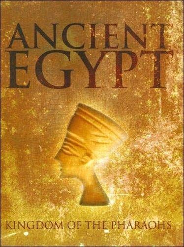 Ancient Egypt: Kingdom of the Pharaohs - Hardcover