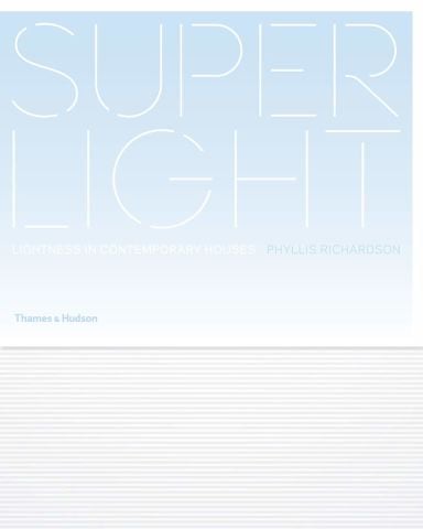 SUPERLIGHT  Lightness in Contemporary Houses