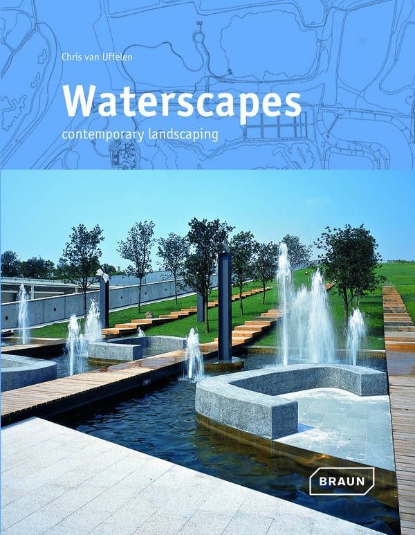 WATERSCAPES-CONTEMPORARY LANDSCAPING -BRAUN