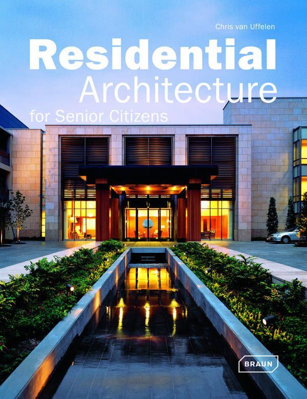 RESIDENTIAL ARCHITECTURE FOR SENIOR CITIZENS -BRAUN