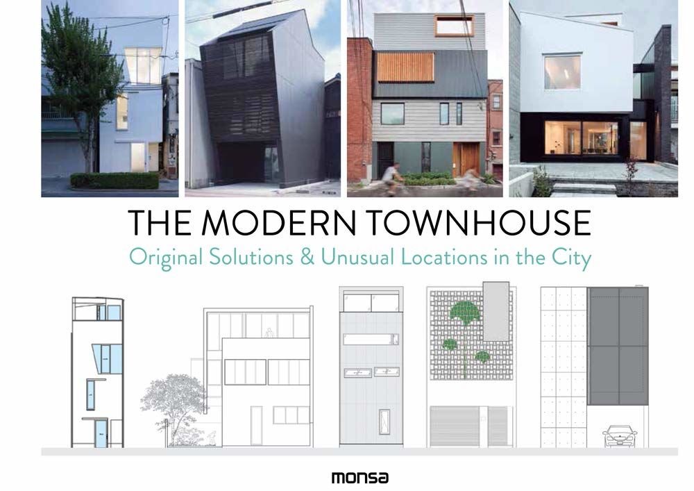 The Modern Townhouse:Original Solutions & Unusual Locations in the City