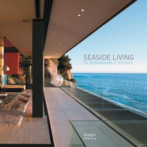 SEASIDE LIVING 50 REMARKABLE HOUSES