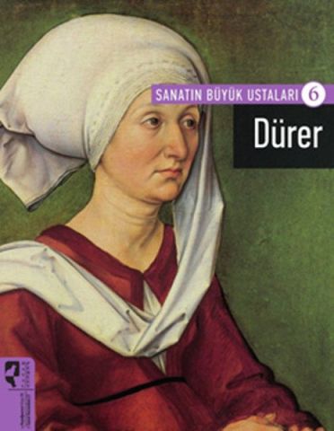 SANATIN BÜYÜK USTALARI DÜRER