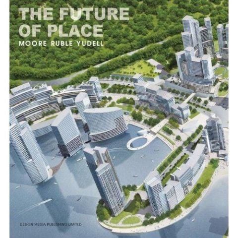 THE FUTURE OF PLACE- MOORE RUBLE YUDELL