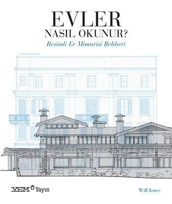 EVLER NASIL OKUNUR? RESİMLİ EV MİMARİSİ REHBERİ