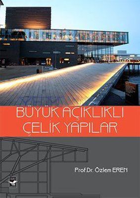 BÜYÜK AÇIKLIKLI ÇELİK YAPILAR