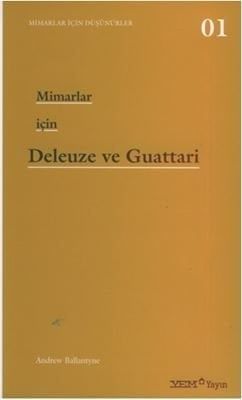 MİMARLAR İÇİN DELEUZE VE GUATTARI