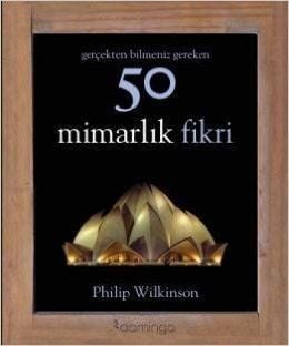 GERÇEKTEN BİLMENİZ GEREKEN 50 MİMARLIK