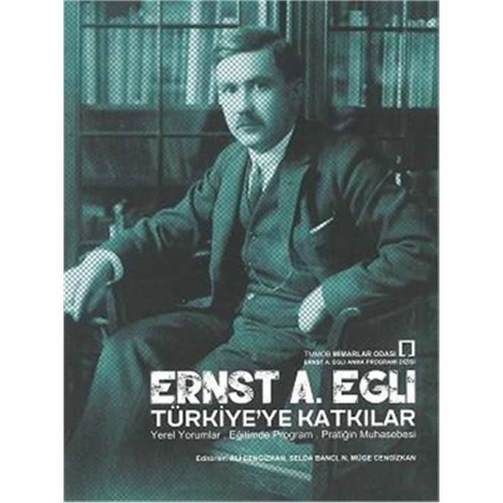 ERNST A.EGLI TÜRKİYE'YE KATKILAR