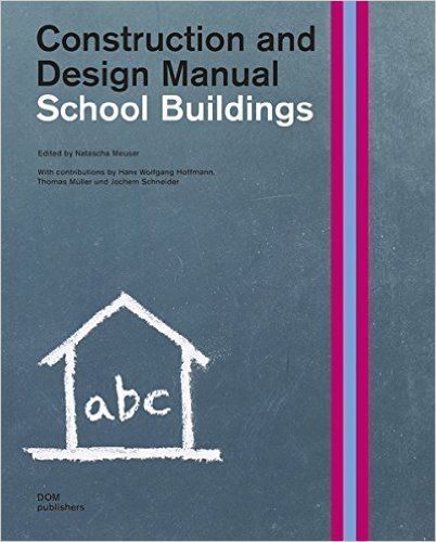 CONSTRUCTION AND DESIGN MANUAL SCHOOL BUILDINGS